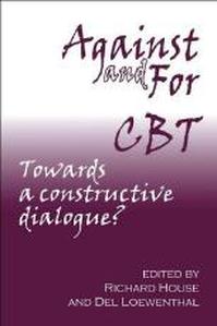 Against and for CBT: Towards a Constructive Dialogue